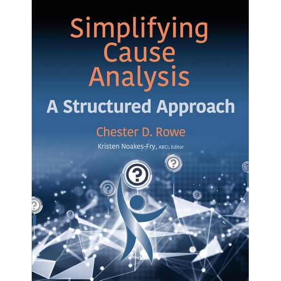 Simplifying Cause Analysis: A Structured Approach, (Paperback)