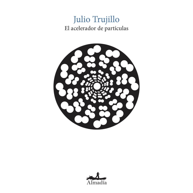 EL ACELERADOR DE PARTICULAS ALMADIA JULIO TRUJILLO