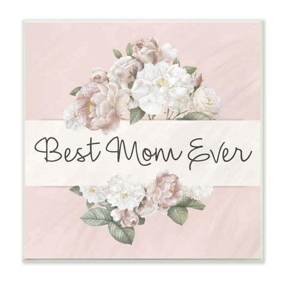 Stupell Industries Best Mom Ever Delicate Flower Bouquet Text Quote Wood Wall Art, 12 x 12, Design by Kim Allen