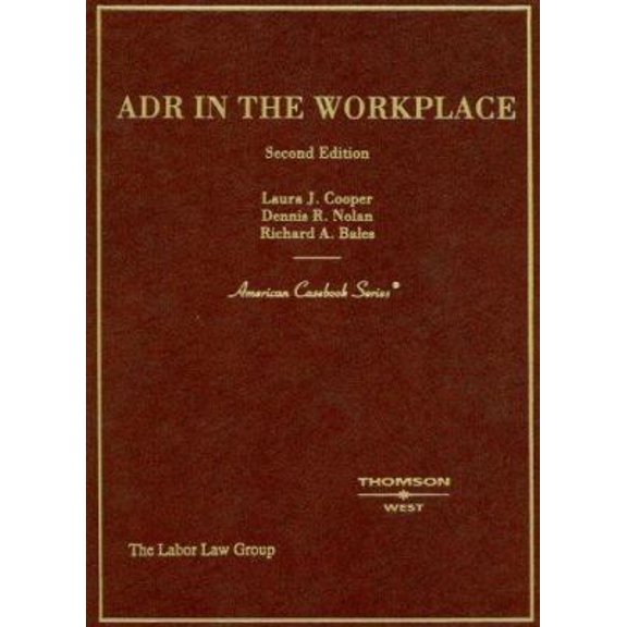 Pre-Owned ADR in the Workplace (American Casebook Series) (Paperback) 0314147659 9780314147653