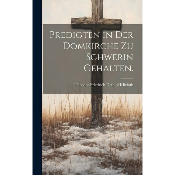 Predigten in der Domkirche zu Schwerin gehalten. (Hardcover)