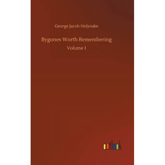 Bygones Worth Remembering: Volume 1 (Hardcover)