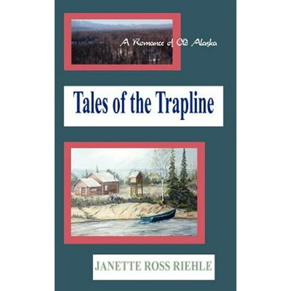 Tales of the Trapline (Paperback) by Janette Ross Riehle