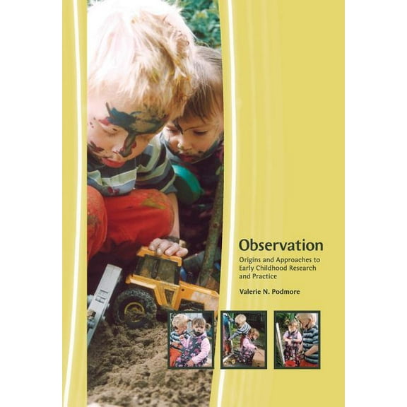 Observation: Origins and Approaches to Early Childhood Research and Practice, (Paperback)