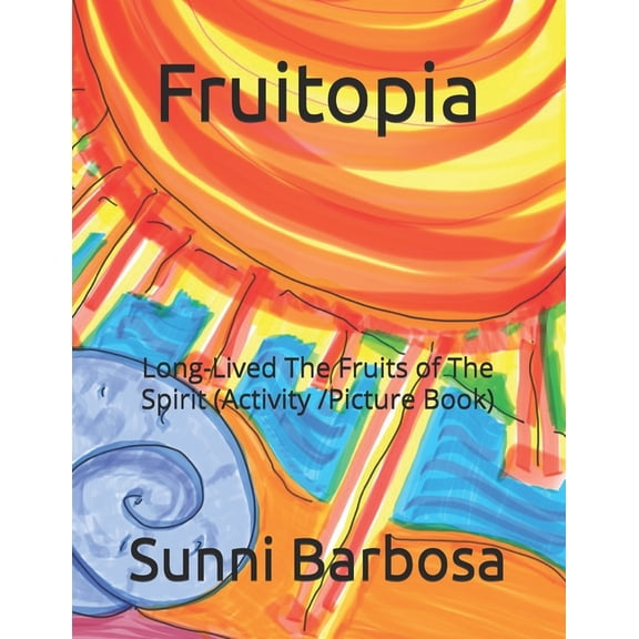 Fruitopia: Long-Lived The Fruits of The Spirit (Activity /Picture Book), (Paperback)