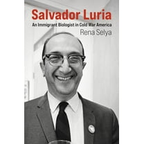 Salvador Luria: An Immigrant Biologist in Cold War America, (Hardcover)