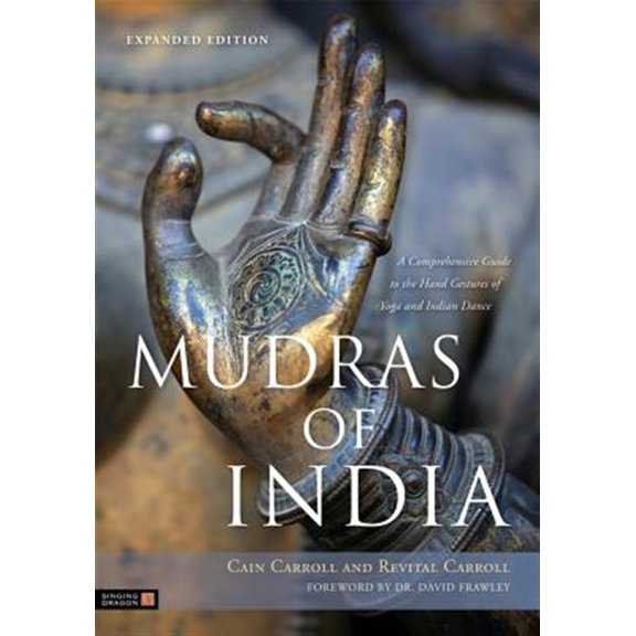 Pre-Owned Mudras of India: A Comprehensive Guide to the Hand Gestures of Yoga and Indian Dance Paperback