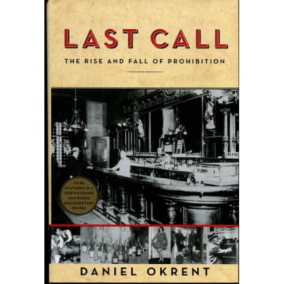 Pre-Owned Last Call : The Rise and Fall of Prohibition