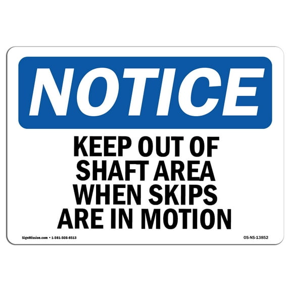OSHA Notice Sign - Keep Out Of Shaft Area When Skips Are In Motion | Plastic Sign | Protect Your Business, Work Site, Warehouse | Made in the USA
