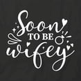 thumbnail image 2 of Soon To Be Wifey T-Shirt | Happily Married Black Tee Gift, 2 of 5