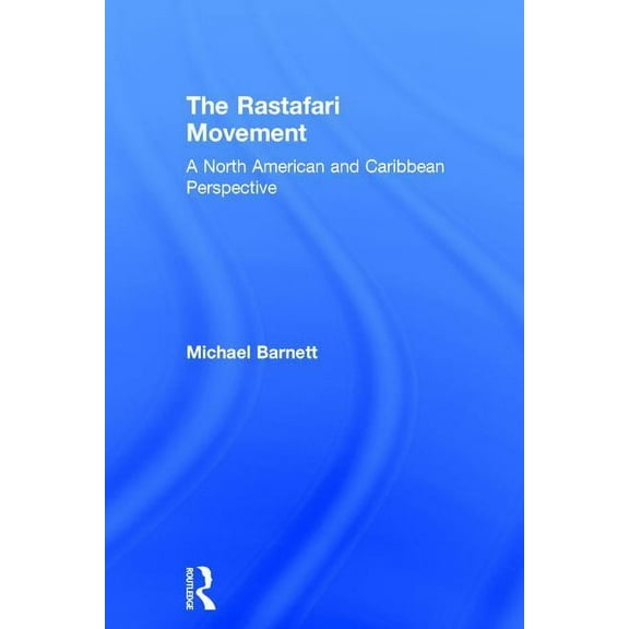 The Rastafari Movement: A North American and Caribbean Perspective, (Hardcover)