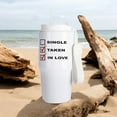 thumbnail image 3 of Single, Taken, In Love, 20oz Tumbler, 3 of 7
