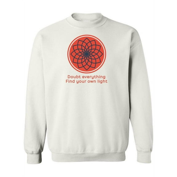 Doubt Everything Quote Sweatshirt Women -Image by Shutterstock, Female x-Large