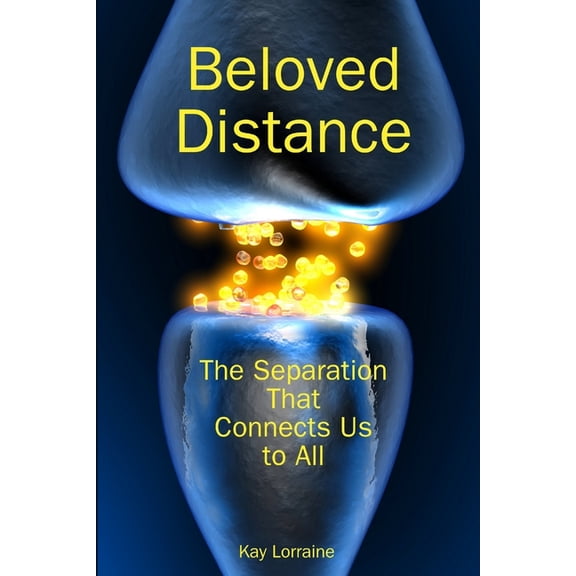 Beloved Distance: The Separation that Connects Us to All, (Paperback)
