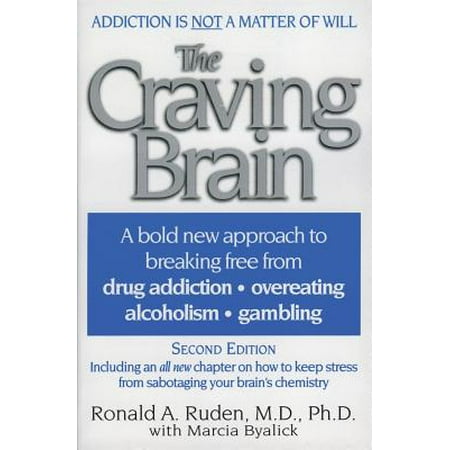 The Craving Brain : A Bold New Approach to Breaking Free from *Drug Addiction *Overeating *Alcoholism (Best Way To Stop Gambling Addiction)