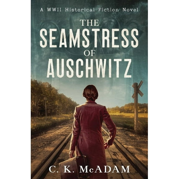 The Seamstress of Auschwitz: A WWII Historical Fiction Novel, (Paperback)