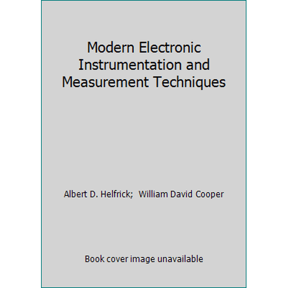 Pre-Owned Modern Electronic Instrumentation and Measurement Techniques (Hardcover) 0135932947 9780135932940