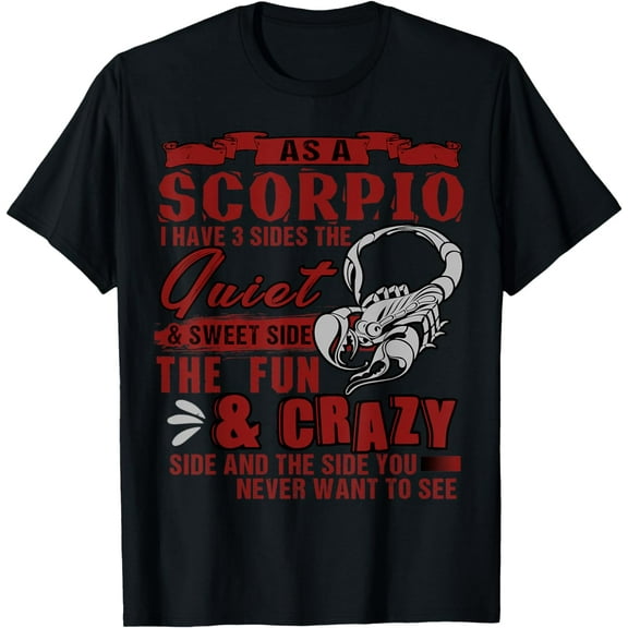 As A Scorpio I Have 3 Sides T Shirt, Birthday Gift T Shirt