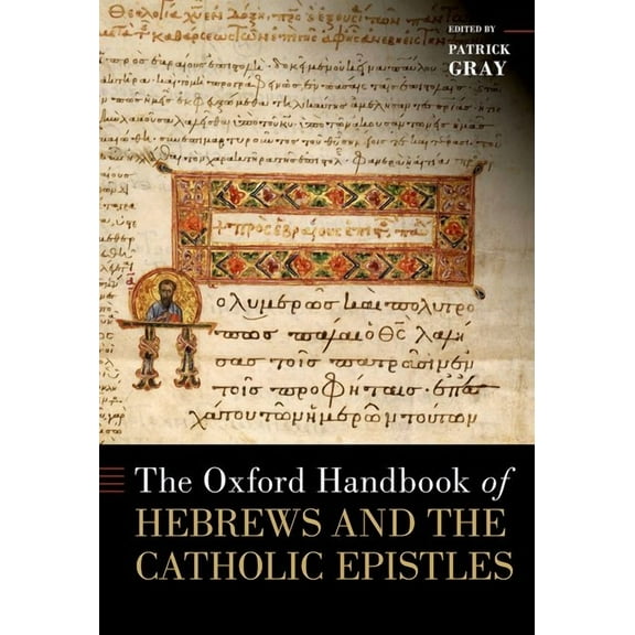 Oxford Handbooks The Oxford Handbook of Hebrews and the Catholic Epistles, (Hardcover)