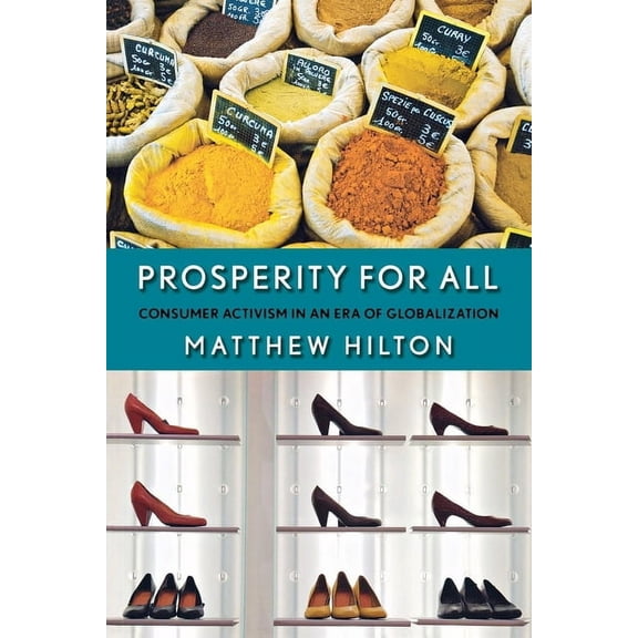 Prosperity for All: Consumer Activism in an Era of Globalization, (Paperback)