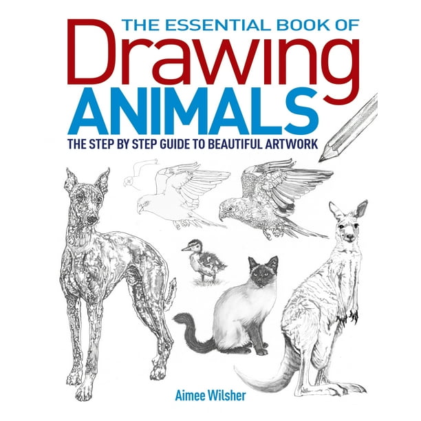 The Essential Book of Drawing Animals (Paperback) - Walmart.com