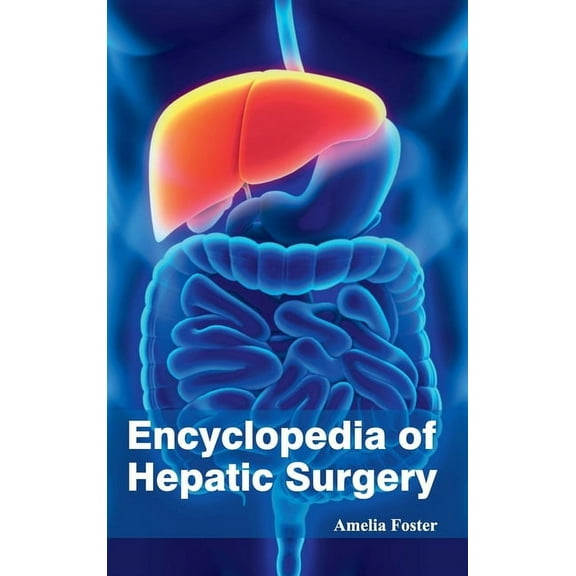 Encyclopedia of Hepatic Surgery, (Hardcover)