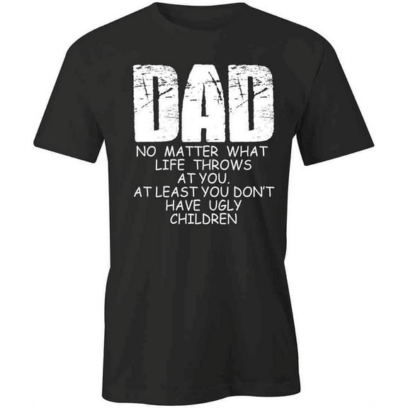 Dad No Matter What T-Shirt | Loving Father Black Tee Gift