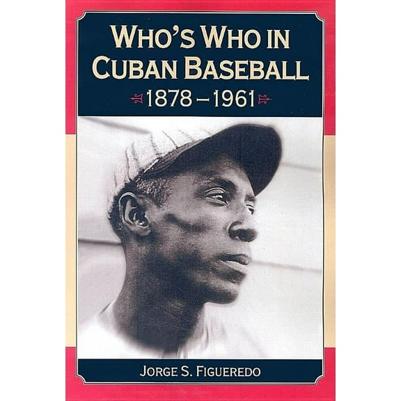 Who's Who in Cuban Baseball, 1878-1961 (Paperback)