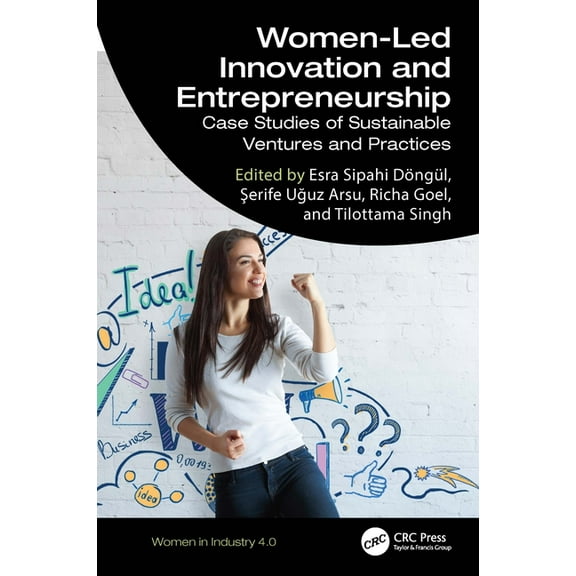 Women in Industry 4.0 Women-Led Innovation and Entrepreneurship: Case Studies of Sustainable Ventures and Practices, (Paperback)