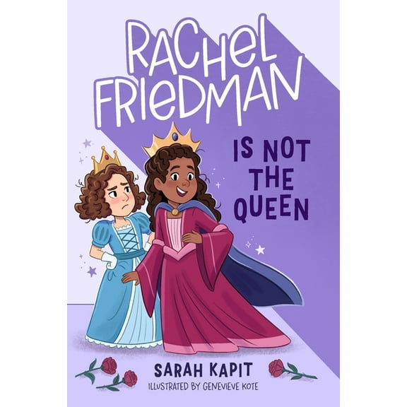 Rachel Friedman Rachel Friedman Is Not the Queen, Book 3, (Hardcover)