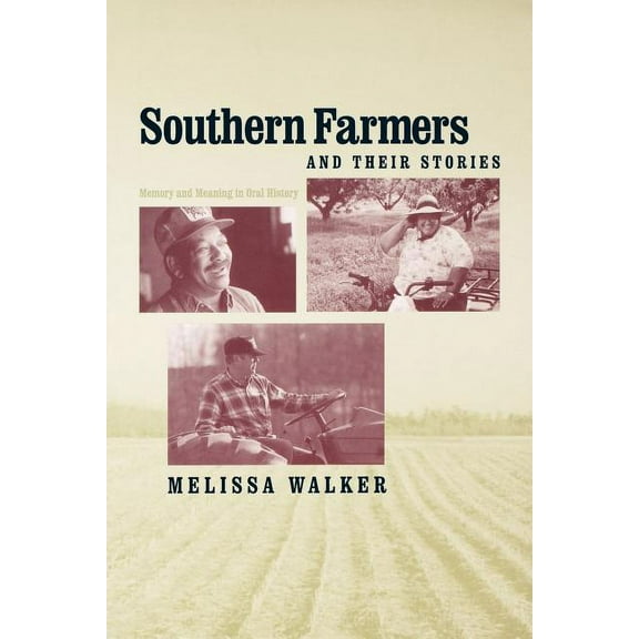 New Directions in Southern History Southern Farmers and Their Stories: Memory and Meaning in Oral History, (Paperback)