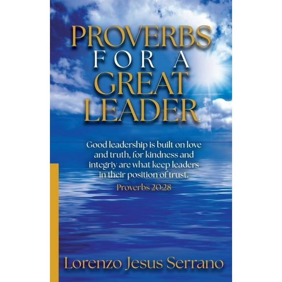 Proverbs For A Great Leader, (Paperback)