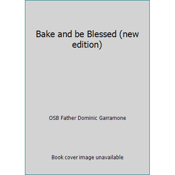 Pre-Owned Bake and be Blessed by OSB Father Dominic Garramone (Paperback), COOKING / Courses & Dishes / Bread, English