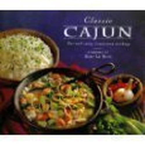 Pre-Owned Classic Cajun : The Flavors and Favorite Ingredients of Cajun Country Cooking