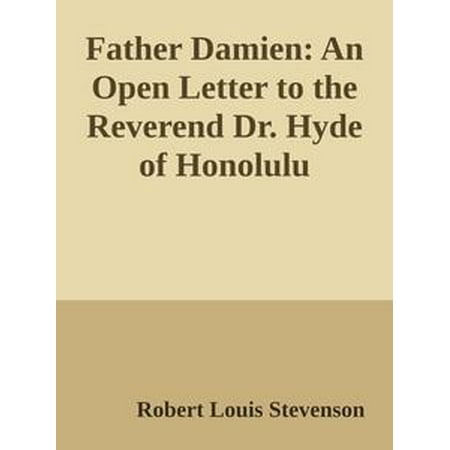 Father Damien: An Open Letter to the Reverend Dr. Hyde of Honolulu -