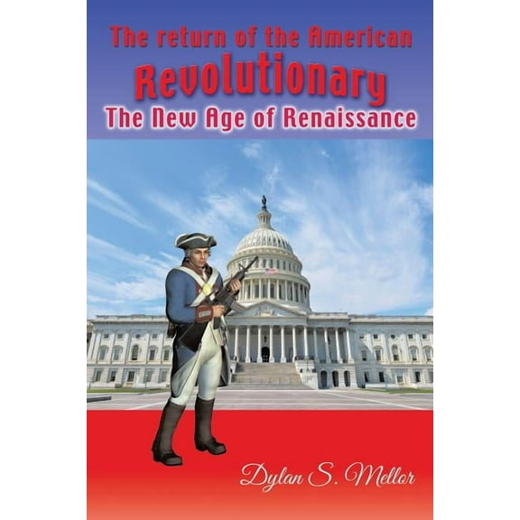 The Return of The American Revolutionary: The New Age of Renaissance