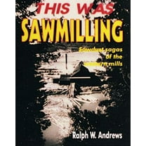This Was Sawmilling, (Paperback)