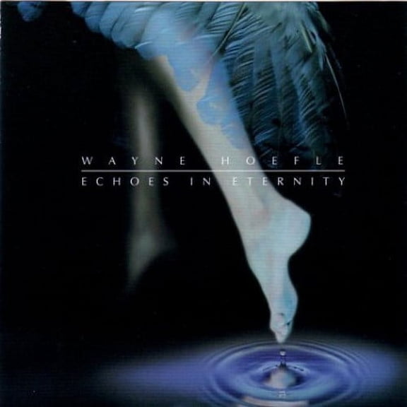 Wayne Hoefle - Echoes in Eternity - Music & Performance - CD