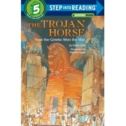 Step Into Reading, Step 5 The Trojan Horse: How the Greeks Won the War, (Paperback)