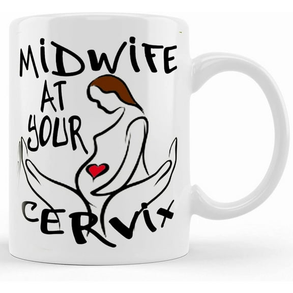 Midwife At Your Cervix Mug Nhs Nurse Midwife Pregnancy Appreciation Coffee, Ceramic Novelty Coffee Mug, Tea Cup, Gift Present For Birthday, Christmas Thanksgiving Festival, 11oz ,