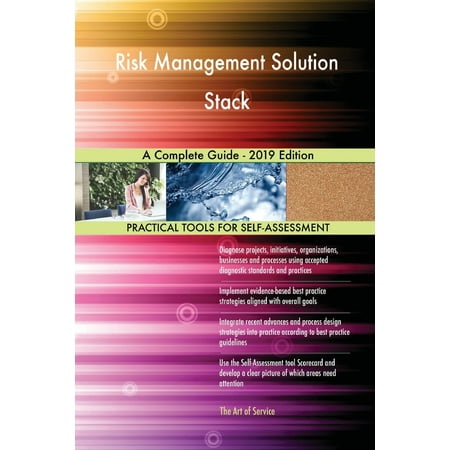 Risk Management Solution Stack A Complete Guide - 2019 Edition