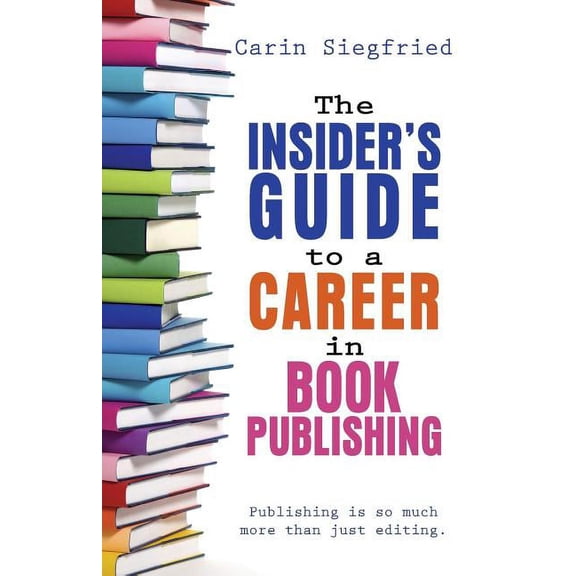 The Insider's Guide to Career in Book Publishing, (Paperback)