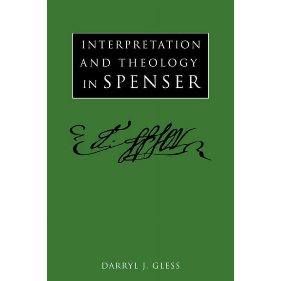 Interpretation and Theology in Spenser, (Paperback)