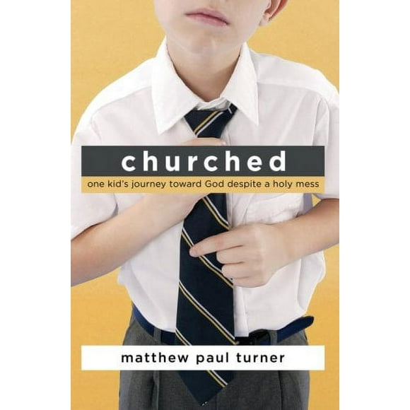 Churched : One Kid's Journey Toward God Despite a Holy Mess 9781400074716 Used / Pre-owned