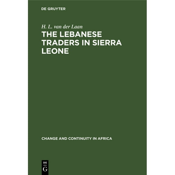 Change and Continuity in Africa The Lebanese Traders in Sierra Leone, (Hardcover)