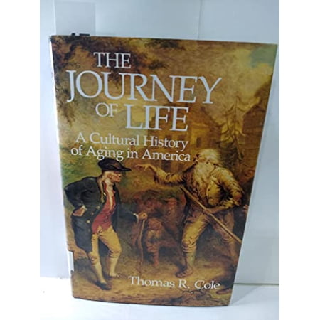 Pre-Owned The Journey of Life: A Cultural History of Aging in America Hardcover