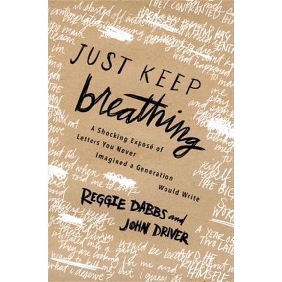 Pre-Owned Just Keep Breathing: A Shocking Expose' of Letters You Never Imagined a Generation Would Write (Paperback) 0718077199 9780718077198