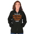 thumbnail image 3 of I'm Going Hunting Today Zip Up Hoodie Men's Women's Brisco Brands S, 3 of 5