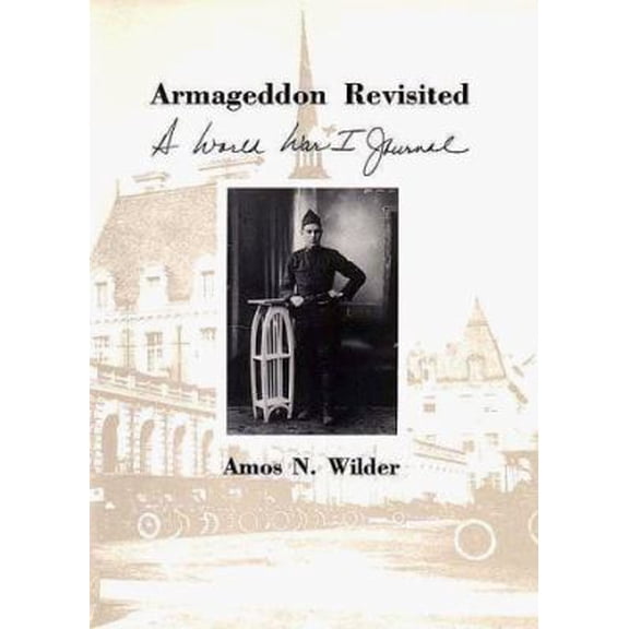 Pre-Owned Armageddon Revisited: A World War I Journal (Hardcover) 0300055609 9780300055603