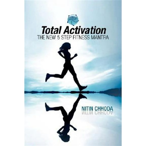 Total Activation : The New 5 Step Fitness Mantra
